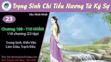 [HV] Trọng Sinh Chi Tiểu Nương Tử Ký Sự